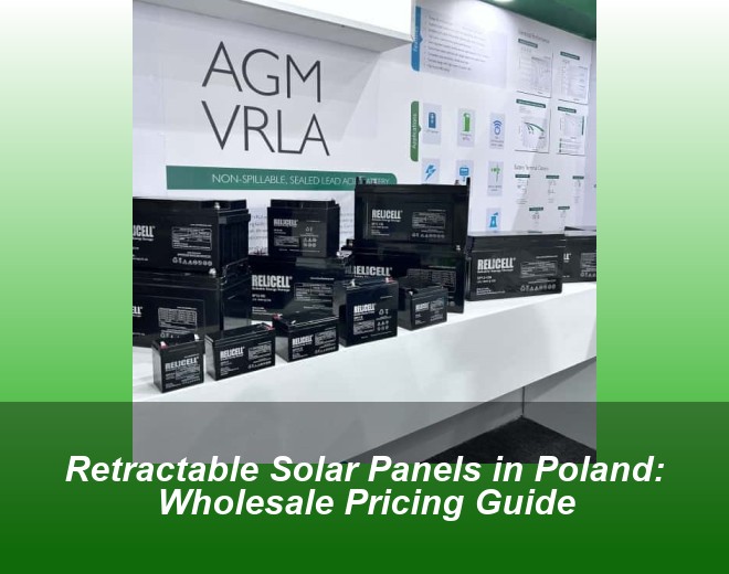 Retractable Solar Panels in Poland: Wholesale Pricing Guide